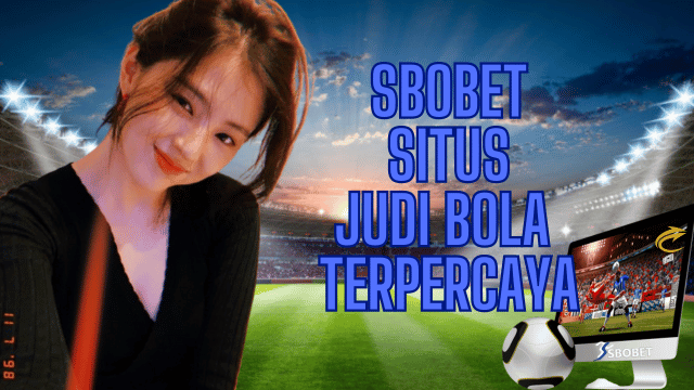 SBOBET88 Pengalaman Bertaruh Bola Online